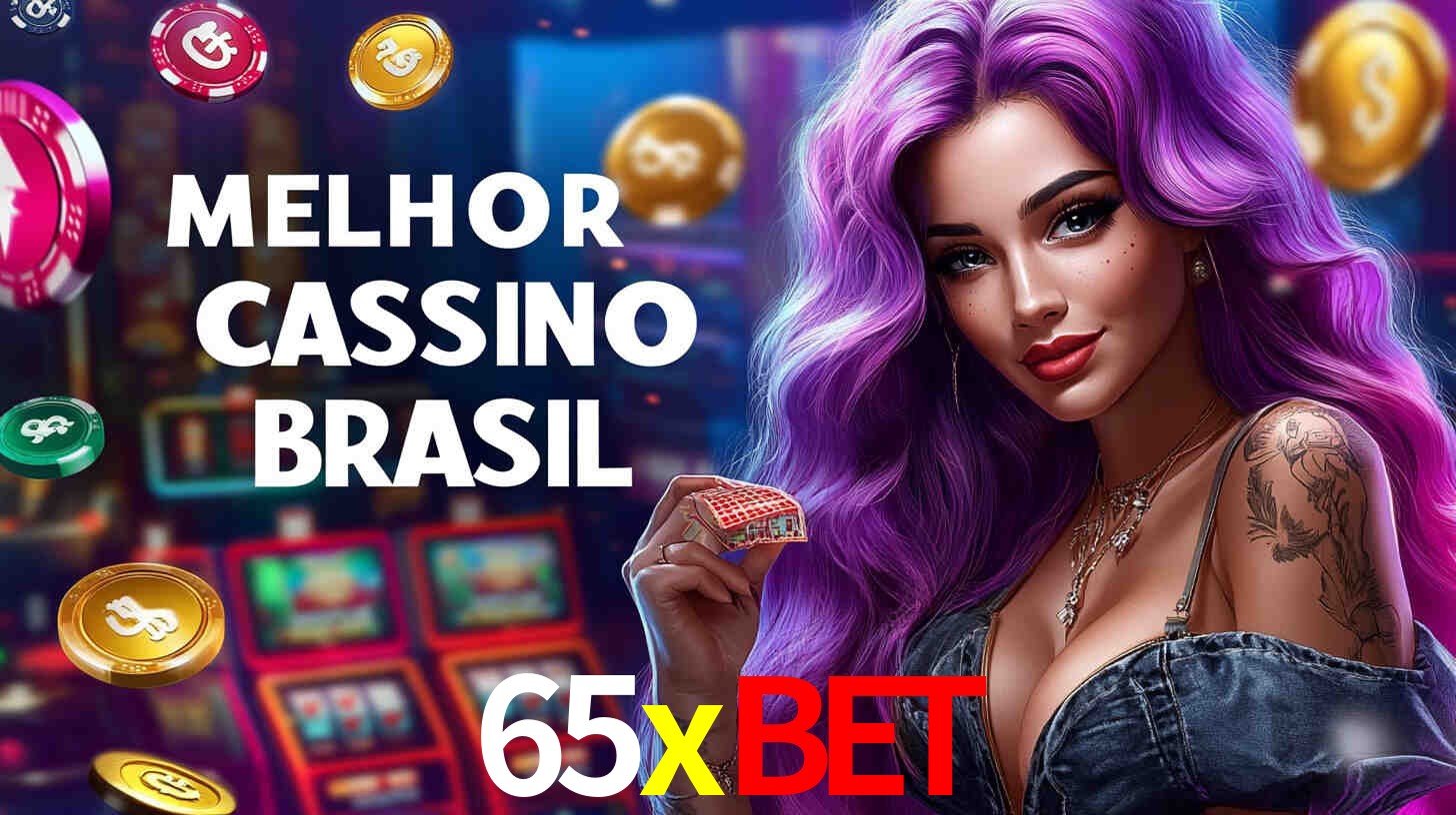 A Experiência Imersiva dos Cassinos Ao Vivo no 65xbet